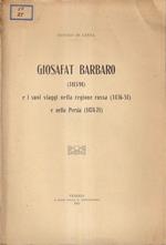 Giosafat Barbaro (1413-94) e i suoi viaggi nella regione russa (1436-51) e nella Persia (1474-78)