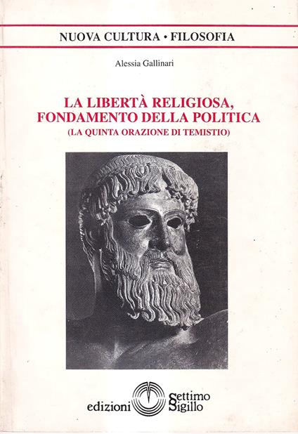La libertà religiosa fondamento della politica (La quinta orazione di Temistio) - Alessia Gallinari - copertina
