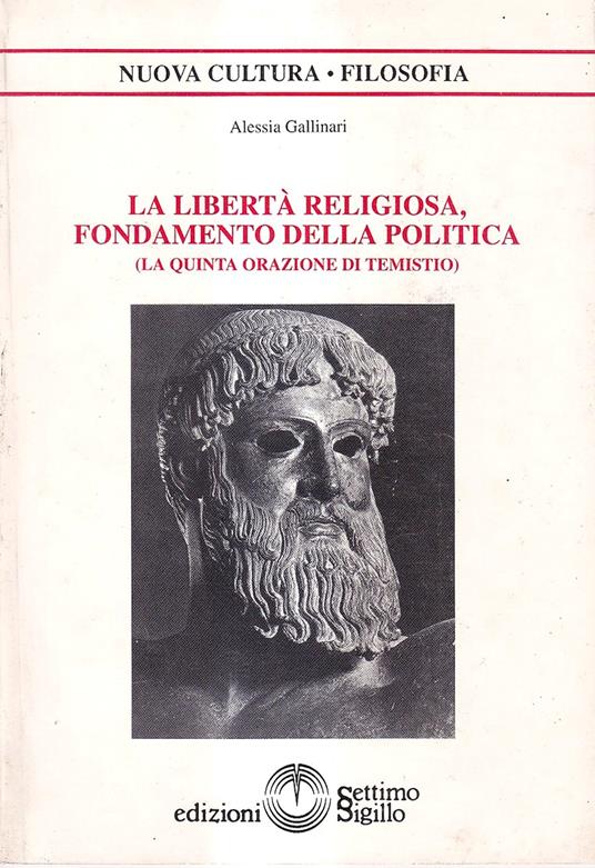 La libertà religiosa fondamento della politica (La quinta orazione di Temistio) - Alessia Gallinari - copertina