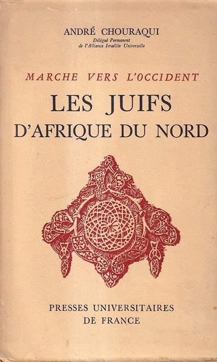 Marche vers l'Occident: les Juifs d'Afrique du Nord - André Chouraqui - copertina