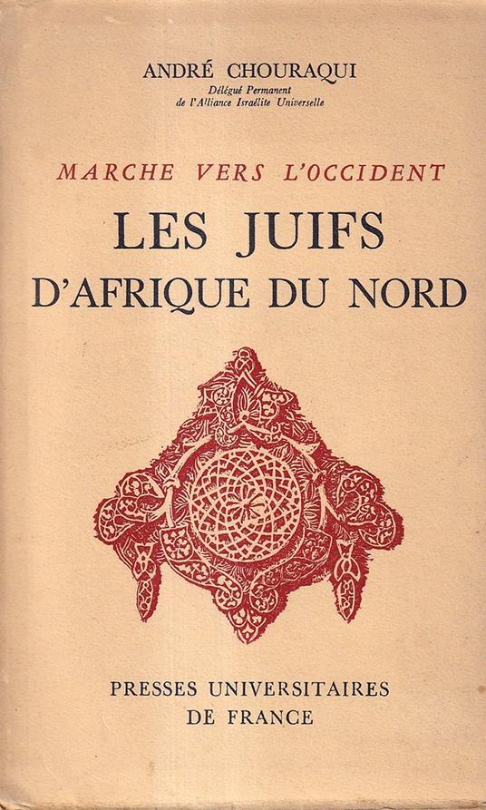 Marche vers l'Occident: les Juifs d'Afrique du Nord - André Chouraqui - copertina