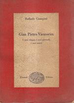 Gian Pietro Vieusseux. I suoi viaggi, i suoi giornali, i suoi amici