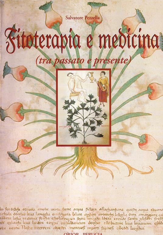 Fitoterapia e Medicina in Umbria dal XV al XVIII Secolo (alcuni "Ricettari" Inediti svelano i segreti delle piante curative) - Salvatore Pezzella - copertina