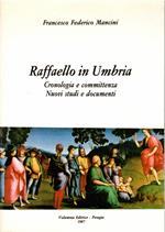 Raffaello in Umbria Cronologia e Committenza Nuovi Studi e Documenti