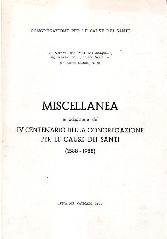 Miscellanea in occasione del IV Centenario della Congregazione per le cause dei Santi (1588-1988) - copertina