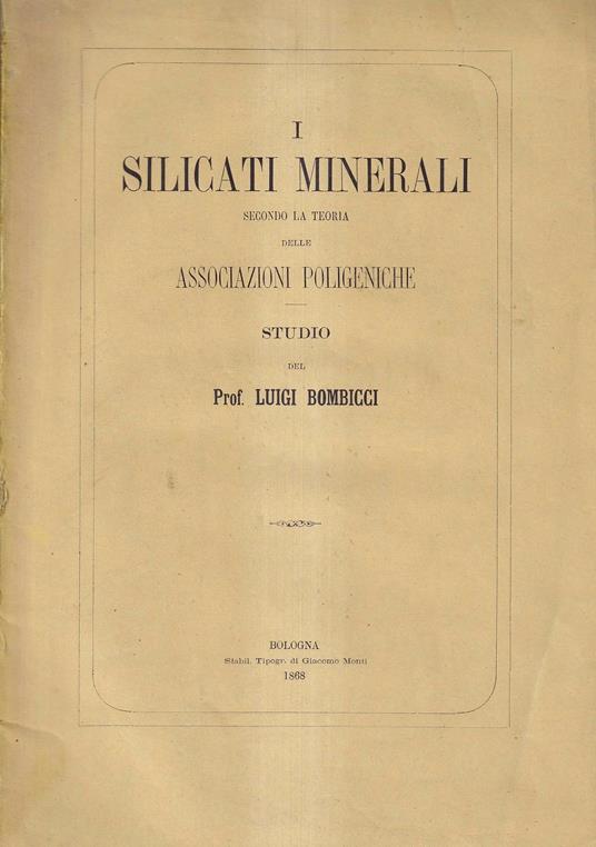 I silicati minerali secondo la teoria delle associazioni poligeniche - Luigi Bombicci - copertina