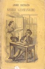 Amore sbendato - Nebbie germaniche. Racconti