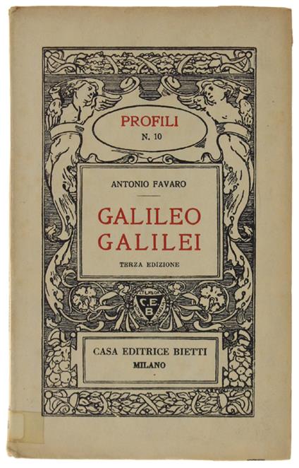 Galileo Galilei. [Volume Ottimo: Intonso] - Antonio Favaro - copertina