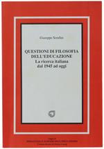Questioni Di Filosofia Dell'Educazione. La Ricerca Italiana Dal 1945 Ad Oggi