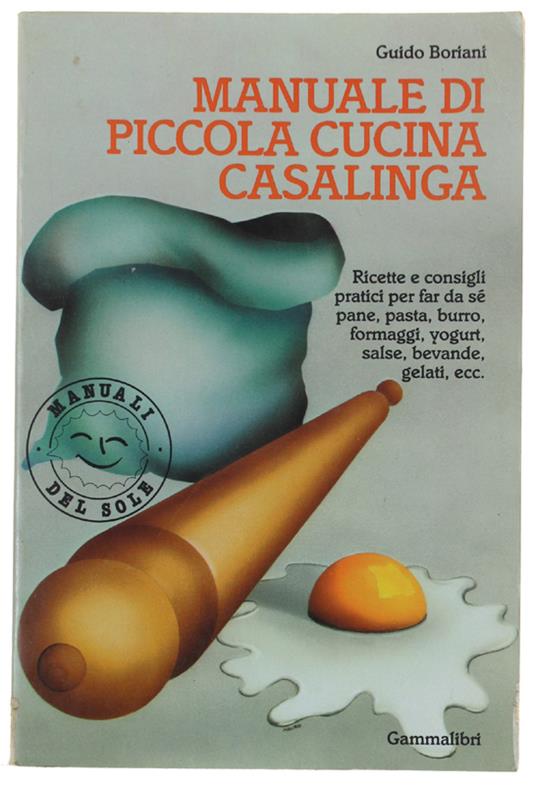 Manuale Di Piccola Cucina Casalinga - Guido Boreani - copertina