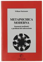 Metapsichica Moderna. Fenomeni Medianici E Problemi Del Subcosciente
