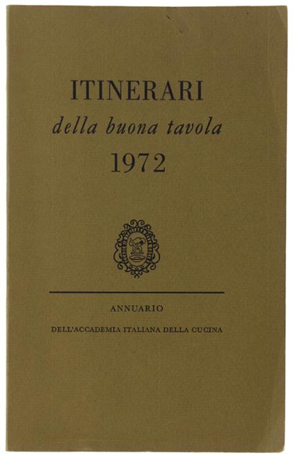 Itinerari Della Buona Tavola 1972 Annuario Dell'Accademia Italiana Della Cucina - copertina