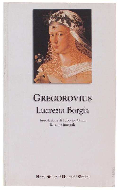 Lucrezia Borgia. Edizione Integrale - Ferdinand Gregorovius - copertina