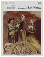 Louis Le Nain. I Maestri Del Colore N. 192 (Prima Edizione: Formato Grande)
