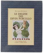 Le Delizie Del Divin Porcello. Con Il Catalogo Di Tutti I Salumi E I Salami Italiani