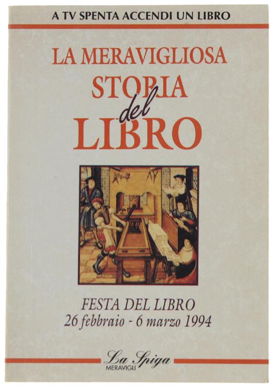 La Meravigliosa Storia Del Libro. Festa Del Libro 26 Febbraio - Valentino De Carlo - copertina