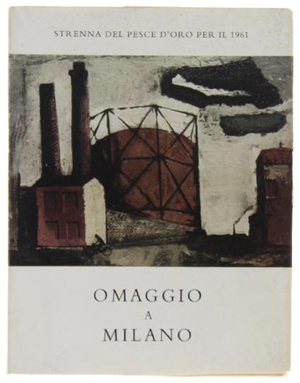 Omaggio A Milano Di Poeti Italiani Contemporanei. Con 12 Paesaggi Urbani Di Mario Sironi E Un Pastello Di Eugenio Montale - copertina