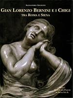 Gian Lorenzo Bernini E I Chigi Tra Roma E Siena