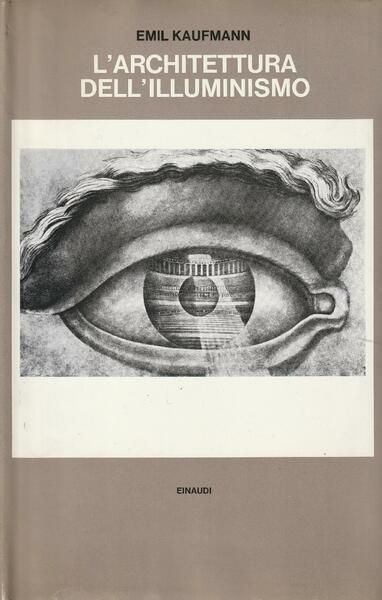 L' Architettura Dell'Illuminismo - Emil Kaufmann - copertina