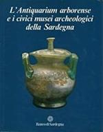 L' Antiquarium Arborense E I Civici Musei Archeologici Della Sardegna