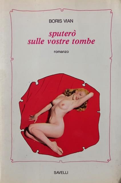 Sputerò Sulle Vostre Tombe - Boris Vian - copertina