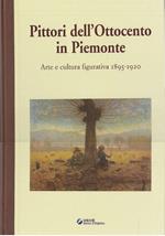 PITTORI DELL’OTTOCENTO IN PIEMONTE. Arte e cultura figurativa 1895-1920