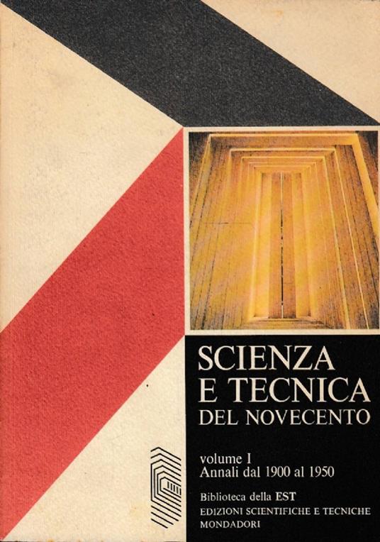 Scienza E Tecnica Del Novecento - Vol. I Annali Dal 1900 Al 1950 - copertina