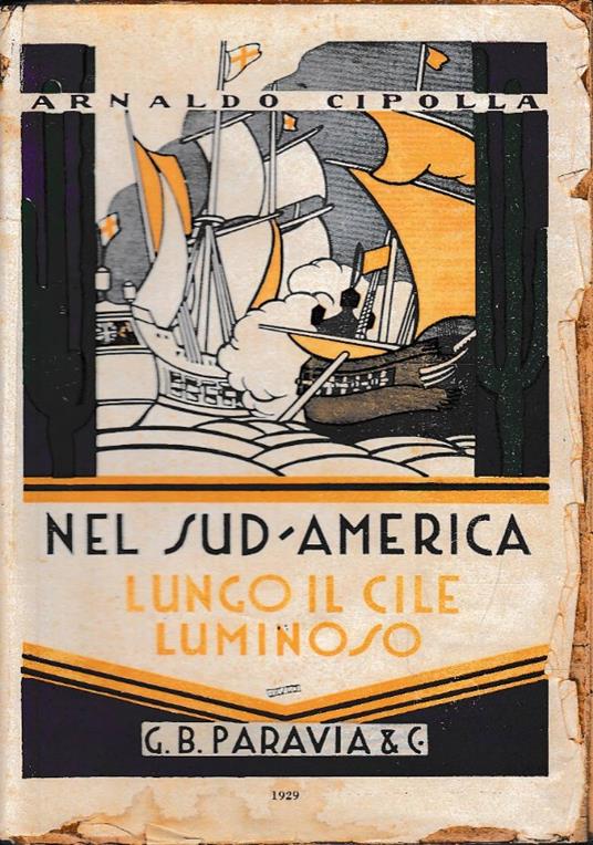 Nel Sud America. Lungo il Cile luminoso - Arnaldo Cipolla - copertina