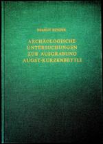 Archäologische Untersuchungen zur Ausgrabung Augst-Kurzenbettli: ein Beitrag zur Erforschung der römischen Rasthauser