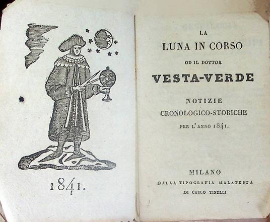La luna in corso o il dottor Vesta-Verde: notizie cronologiche-storiche per l'anno 1841 - copertina