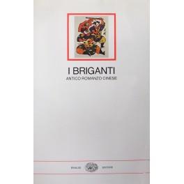 I briganti. Antico romanzo cinese. Prefazione di Martin Benedikter. Traduzione di Clara Bovero - copertina