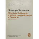 Effetti del fallimento sugli atti pregiudizievoli ai creditori. Art. 64-71. Tomo I - Parte generale