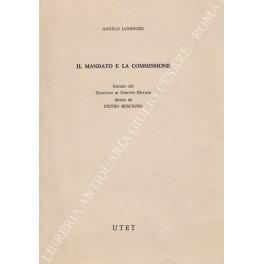 Il mandato e la commissione. Estratto dal Trattato di Diritto Privato diretto da Pietro Rescigno - Angelo Luminoso - copertina