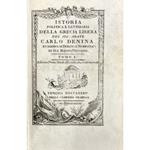 Istoria politica e letteraria della Grecia libera del sig. Abate Carlo Denina Accademico di Berlino e Storiografo di Sua Maestˆ Prussiana