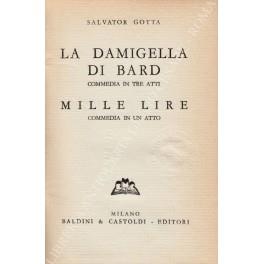 La damigella di Bard commedia in tre atti. Mille lire commedia in un atto - copertina