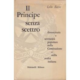 Il principe senza scettro. Democrazia e sovranitˆ popolare nella Costituzione e nella realtˆ italiana - Lelio Basso - copertina