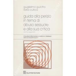 Guida alla perizia in tema di abuso sessuale e alla sua critica - copertina