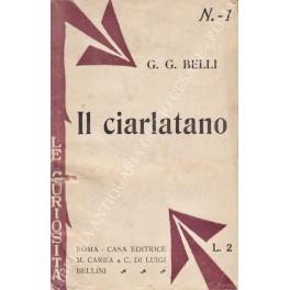 Il ciarlatano. Cicalata composta e recitata da G.G. Belli nel carnevale del 1828 - Giuseppe Gioachino Belli - copertina