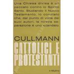 Cattolici e protestanti. Un progetto di solidarietˆ cristiana. Introduzione di Alfonso Prandi