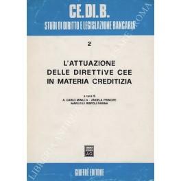 L' attuazione delle direttive CEE in materia creditizia. Atti del convegno tenuto a Napoli il 10 e 11 dicembre 1981. A cura di: A. Carlo Mimola, Angela Principe, Marilena Rispoli Farina - copertina