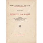 Melozzo da Forl“. Discorso per il quinto centenario della nascita pronunziato l'8 giugno 1938-XVI nel Palazzo dei Musei di Forl“ alla presenza di sua maestˆ il Re e imperatore