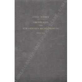Grundlagen der Burgerlichen Rechtsordnung. Erstes Buch Das burgerliche Recht als Teilgebiet der Gesamtrechtsordnung. Zweites buch 1 Dogmengeschichtliche Grundlagen des burgerlichen Rechtes. Zweites buch 2 Praxis der richterlichen Rechtsschopfung - copertina