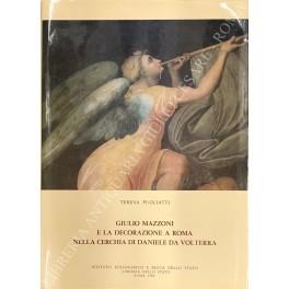 Giulio Mazzoni e la decorazione a Roma nella cerchia di Daniele da Volterra - Teresa Pugliatti - copertina