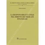 La responsabilitˆ civile nel diritto dei mercati finanziari