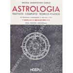 Astrologia. Trattato completo teorico pratico. 62 illustrazioni e cosmogrammi in nero ed a colori. 7 tabelle co le effemeridi 1890-1972