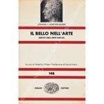 Il bello nell'arte. Scritti sull'arte antica. A cura di Federico Pfister. Prefazione di David Irwin