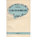 La mia vita di brigante. Redatta in prigione da Pietro Masi da Patrica ergastolano suo compagno di banda e di pena. Prefazione di Arnaldo Geraldini