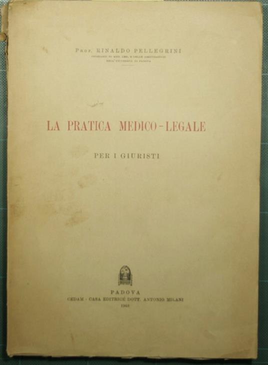 La pratica medico-legale per i giuristi - Rinaldo Pellegrini - copertina