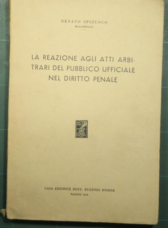 La reazione agli atti arbitrari del pubblico ufficiale nel diritto penale - copertina