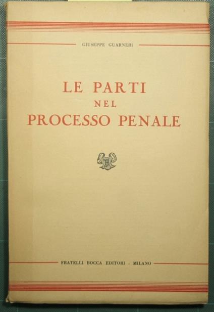 Le parti nel processo penale - Giuseppe Guarneri - copertina